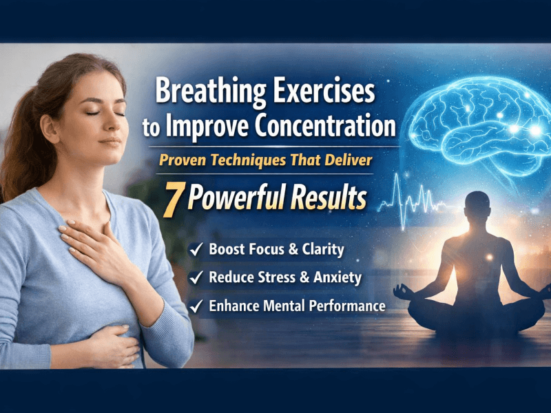 Breathing Exercises to Improve Concentration
